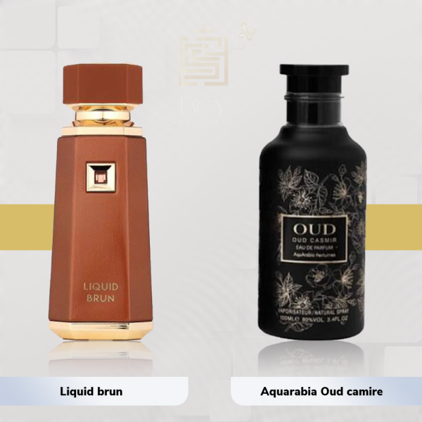 Liquid brun + Aquarabia Oud camire